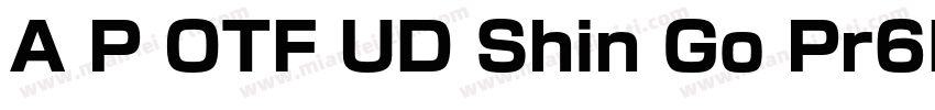 A P OTF UD Shin Go Pr6N字体转换